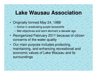 Lake Wausau Association   Originally formed May 24, 1988   Active in eradicating purple