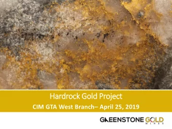 Hardrock Gold Project CIM GTA West Branch  April 25, 2019  Overvie  iew  Project Background