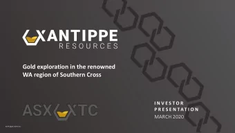 Gold exploration in the renowned  WA region of Southern Cross  I N V E S T O R  P R E S E N TAT I O