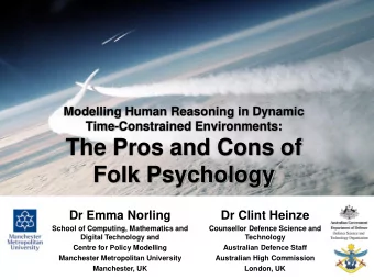The Pros and Cons of  Folk Psychology  Dr Emma Norling  Dr Clint Heinze  School of Computing,