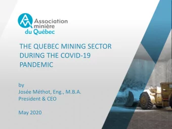 THE QUEBEC MINING SECTOR  DURING THE COVID-19  PANDEMIC  by  Jose Mthot, Eng., M.B.A.