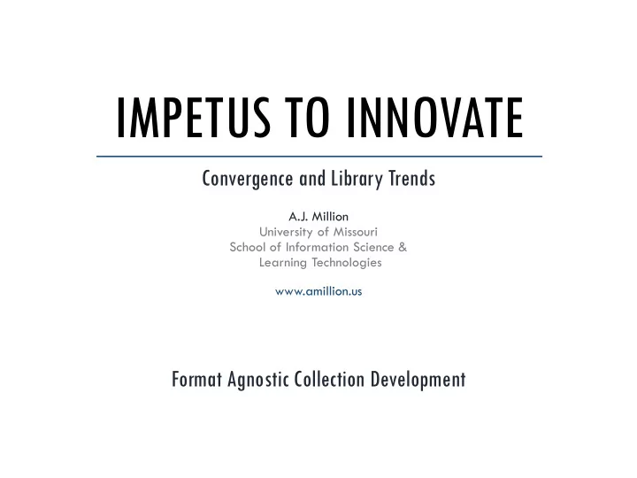 impetus to innovate