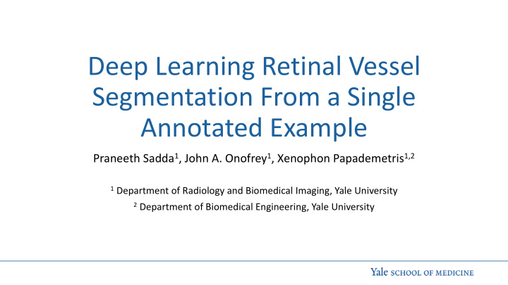 deep learning retinal vessel segmentation from a single