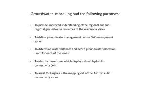 Groundwater  modelling had the following purposes:  -  To provide improved understanding of the