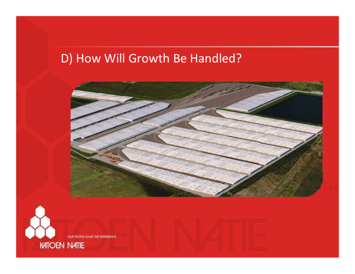 d how will growth be handled