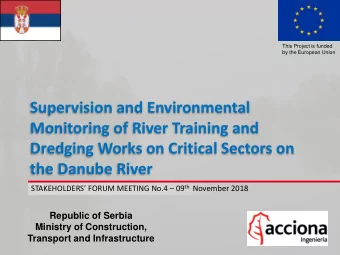 Monitoring of River Training and  Dredging Works on Critical Sectors on  the Danube River