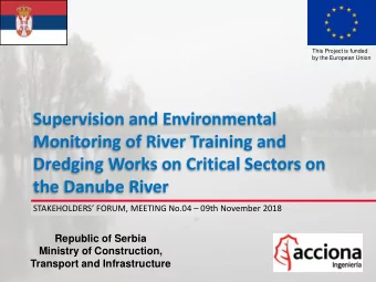 Monitoring of River Training and  Dredging Works on Critical Sectors on  the Danube River