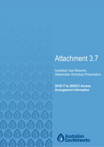 Attachment 3.7  Australian Gas Networks  Stakeholder Workshop Presentation  2016/17 to 2020/21