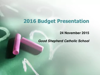 2016 Budget Presentation  24 November 2015  Good Shepherd Catholic School  Enrolment Numbers