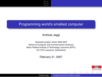 Programming worlds smallest computer  Andreas Jaggi  Semester project, winter 2006-2007  School