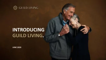 INTRODUCING  GUILD LIVING.  JUNE 2020  ABOUT  GUILD LIVING. WHY WERE DIFFERENT. OUR  WE FILL THE