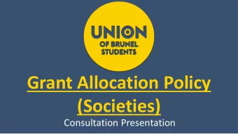 Grant Allocation Policy  (Societies)  Consultation Presentation  Introduction and Context  New