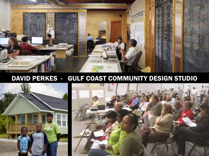 david perkes gulf coast community design studio