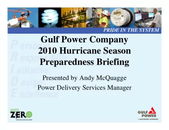 Gulf Power Company  2010 Hurricane Season  Preparedness Briefing  Presented by Andy McQuagge  Power
