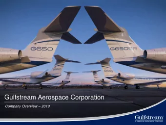 Gulfstream Aerospace Corporation  Company Overview  2019  General Dynamics Overview  Information