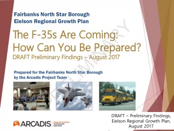 Y  Eielson Regional Growth Plan  R  The F  he F-35s  35s Are  Are Com  Coming:  ing:  A  How Ca  Ho