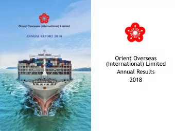 Orient Overseas  (International) Limited  Annual Results  2018  Disclaimer  The information