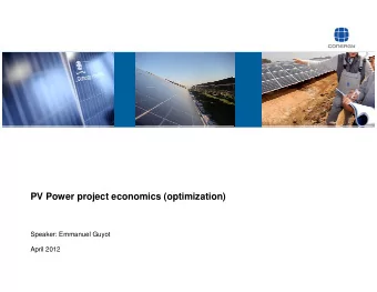 PV Power project economics (optimization)  Speaker: Emmanuel Guyot  April 2012  Key Components of a
