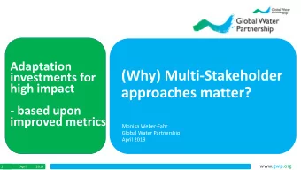 (Why) Multi-Stakeholder  investments for  high impact  approaches matter?  - based upon  improved