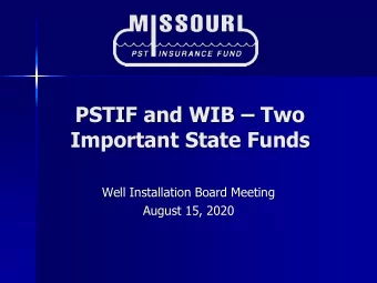Important State Funds  Well Installation Board Meeting  August 15, 2020  What is the PSTIF?  An