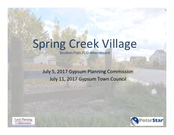 Spring Creek Village  Stra/on Flats PUD Amendment  July 5, 2017 Gypsum Planning Commission  July