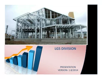 LGS DIVISION  PRESENTATION VERSION - 1.8/2014  LIGHT GUAGE STEEL  BUILIDNG SYSTEM  INTRODUCTION