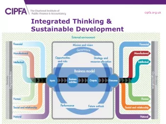 Integrated Thinking &amp;  Sustainable Development  cipfa.org.uk  Integrated reporting A more
