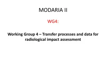 MODARIA II  WG4: Working Group 4  Transfer processes and data for radiological impact assessment
