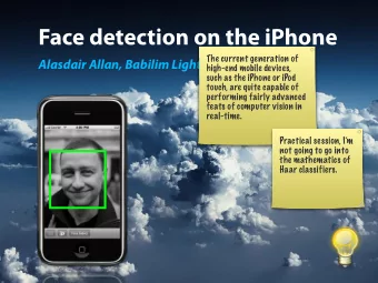 Face detection on the iPhone  The current generation of  Alasdair Allan, Babilim Light Industries