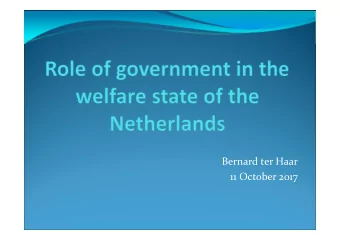 Bernard ter Haar  11 October 2017 1. How do we make policies in the Netherlands? 2.
