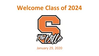 Welcome Class of 2024  January 29, 2020 A GENDA  GENDA  Graduation Requirements  Academic