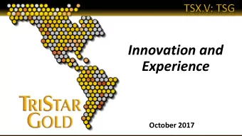 Innovation and  Experience  October 2017  Neither the TSX Venture Exchange nor its Regulation