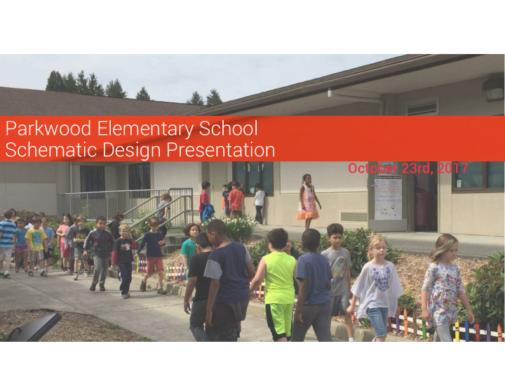 parkwood elementary school schematic design presentation