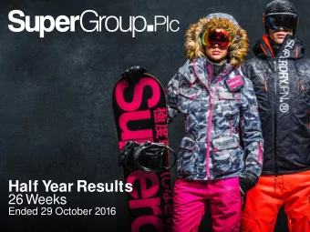 Half Year Results  26 Weeks  Ended 29 October 2016  1  Agenda.  Overview &amp;  Euan Sutherland,