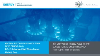 FC-1.5 Advanced Salt Waste Forms  Funded Up to 3 Years and $600,000  .  Kimberly Gray  FC-1.5