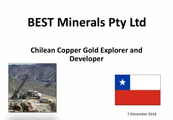 BEST Minerals Pty Ltd  Chilean Copper Gold Explorer and  Developer  7 December 2018  Disclaimer