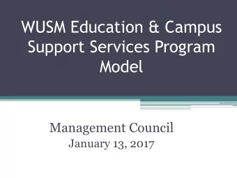 WUSM Education &amp; Campus  Support Services Program  Model  Management Council  January 13, 2017
