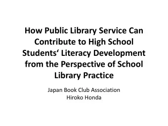 How Public Library Service Can  Contribute to High School  Students Literacy Development  from