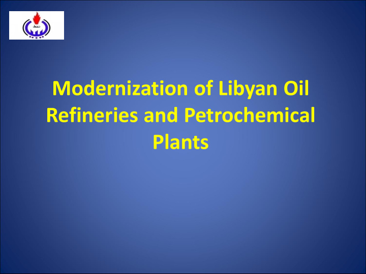 modernization of libyan oil refineries and petrochemical
