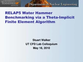 RELAP5 Water Hammer  Benchmarking via a Theta-Implicit  Finite Element Algorithm  Stuart Walker  UT