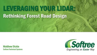 LEVERAGING YOUR LIDAR:  Rethinking Forest Road Design  Matt  tthew  hew Dickie  Softree  ee