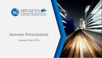 Investor Presentation  Updated: July 2016  Notice  Forward-looking Statements    This