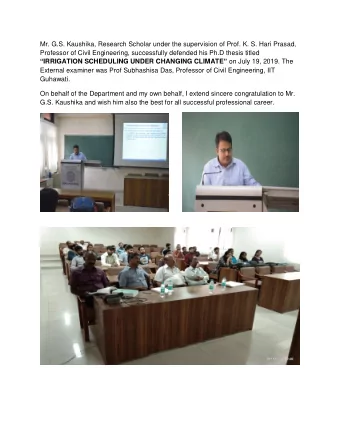 Mr. G.S. Kaushika, Research Scholar under the supervision of Prof. K. S. Hari Prasad,  Professor of