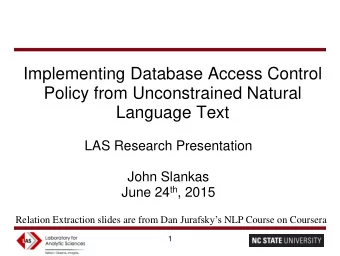 Policy from Unconstrained Natural Language Text  LAS Research Presentation  John Slankas June 24 th