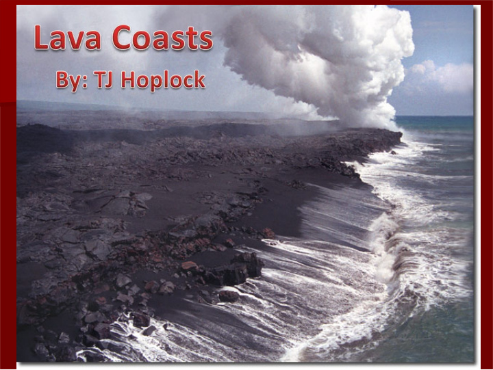 what are lava coasts what are lava coasts