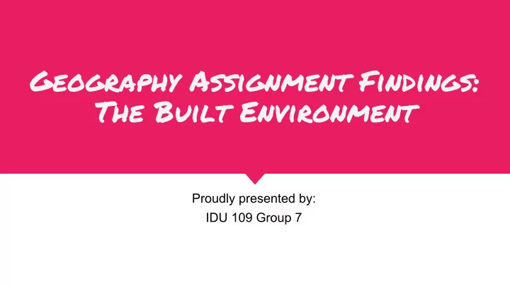 geography assignment findings the built environment