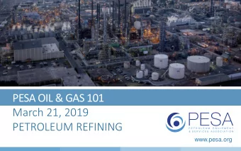 March 21, 2019  PETROLEUM REFINING  www.pesa.org  What Drives the Demand for Energy?  Global energy