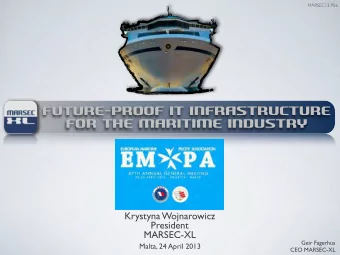 FUTURE-PROOF IT INFRASTRUCTURE  FOR THE MARITIME INDUSTRY  Krystyna Wojnarowicz  President