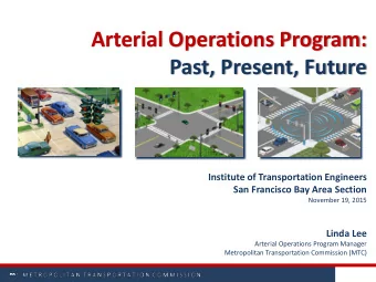 Arterial Operations Program:  Past, Present, Future  Institute of Transportation Engineers  San
