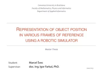 R EPRESENTATION OF OBJECT POSITION IN VARIOUS FRAMES OF REFERENCE USING A ROBOTIC SIMULATOR  Master